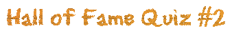 Hall of Fame Quiz #2